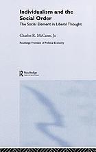 Individualism and the social order : the social element in liberal thought