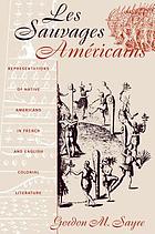 Les sauvages américains : representations of Native Americans in French and English colonial literature
