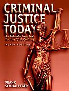 Criminal justice today : an introductory text for the twenty-first century