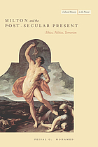 Milton and the post-secular present : ethics, politics, terrorism