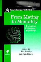 From mating to mentality : evaluating evolutionary psychology