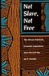 Not slave, not free : the African American economic experience since the Civil War