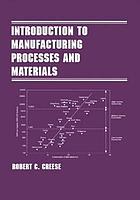 Introduction to manufacturing processes and materials