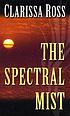 The spectral mist de Clarissa Ross