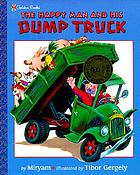 The happy man and his dump truck