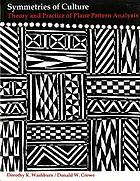 Symmetries of culture : theory and practice of plane pattern analysis