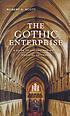 The Gothic enterprise : a guide to understanding the Medieval cathedral