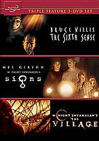 The sixth sense Signs ; The village.