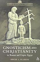 Gnosticism and Christianity in Roman and Coptic Egypt