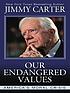 Our endangered values : America's moral crisis door Jimmy Carter