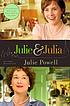 Julie and Julia : 365 days, 524 recipes, 1 tiny... 著者： Julie Powell