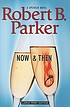 Now and then von Robert B Parker