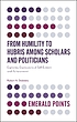 From humility to hubris among scholars and politicians... by Robert A Stebbins
