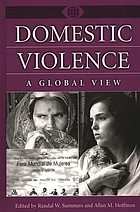 Domestic violence : a global view