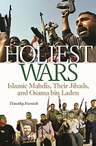 Holiest wars : Islamic Mahdis, their Jihads, and Osama bin Laden