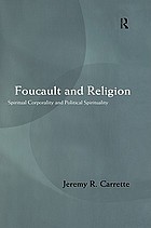 Foucault and religion : spiritual corporality and political spirituality
