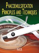 Phacoemulsification : principles and techniques