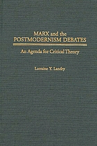 Marx and the postmodernism debates : an agenda for critical theory