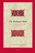 The reshaped mind : Searle, the biblical writers, and Christ's blood