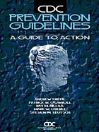 CDC prevention guidelines : a guide for action