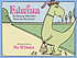 Edwina, the dinosaur who didn't know she was extinct 著者：  Mo Willems 