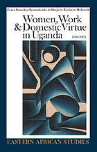 Women, work & domestic virtue in Uganda, 1900-2003