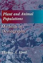 Plant and animal populations : methods in demography.
