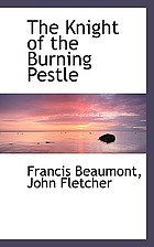 The knight of the burning pestle