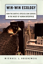 Win-win ecology : how the earth's species can survive in the midst of human enterprise
