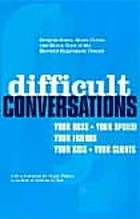 Difficult conversations : how to discuss what matters most