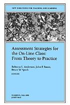 Assessment strategies for the on-line class : from theory to practice