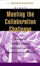 Meeting the collaboration challenge : workbook : developing strategic alliances between nonprofit organizations and businesses