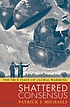 Shattered consensus : the true state of global... 著者： Patrick J Michaels