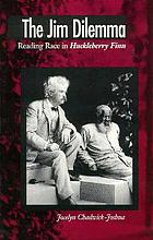 The Jim dilemma : reading race in Huckleberry Finn
