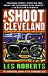 A shoot in Cleveland : a Milan Jacovich mystery por Les Roberts