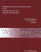 Building an electronic records archive at the National Archives and Records Administration : recommendations for a long-term strategy