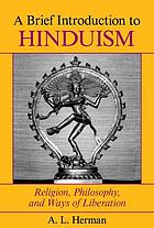 A brief introduction to Hinduism : religion, philosophy, and ways of liberation