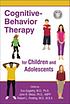 Cognitive-Behavior Therapy for Children and Adolescents. door Eva Szigethy