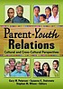 Parent-youth relations : cultural and cross-cultural... Auteur: Gary W Peterson