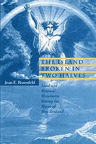 The island broken in two halves : land and renewal movements among the Māori of New Zealand