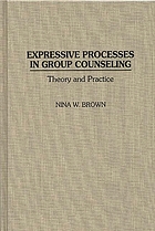 Expressive processes in group counseling : theory and practice
