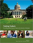 Studying students : the Undergraduate Research Project at the University of Rochester