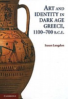 Art and identity in dark age Greece, 1100--700 B.C.E.
