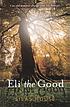 Eli the Good. 著者：  House, Silas 
