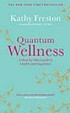 Quantum wellness : a practical and spiritual guide... de Kathy Freston