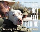 Not left behind : rescuing the pets of New Orleans