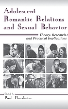 Adolescent romantic relations and sexual behavior : theory, research, and practical implications