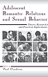 Adolescent romantic relations and sexual behavior : theory, research, and practical implications