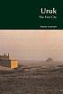 Uruk : the first city 著者：  Mario Liverani 