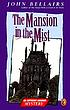 The mansion in the mist by John Bellairs